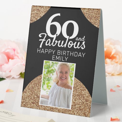 60 and Fabulous Gold Glitter Photo 60th Birthday Table Tent Sign