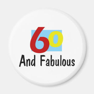 60 and Fabulous Magnet