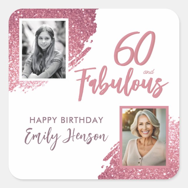 60 and Fabulous Pink Glitter 2 Photo 60th Birthday Square Sticker (Front)