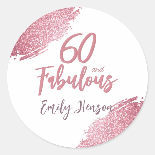 60 and Fabulous Pink Glitter 60th Birthday Classic Round Sticker (Front)