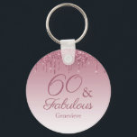 60 and Fabulous Rose Gold Pink Dripping Glitter Keychain<br><div class="desc">60 and Fabulous Rose Gold Pink Dripping Glitter keychain</div>