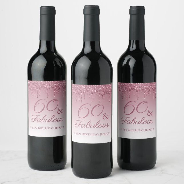 60 and Fabulous Rose Gold Pink Dripping Glitter  Wine Label (Bottles)