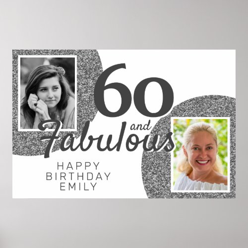 60 and Fabulous Silver Glitter 2 Photo Birthday  Poster