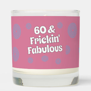 60 And Frickin' Fabulous, Birthday Scented Candle