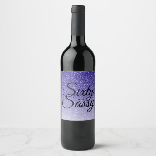 60 and Sassy 60th Birthday Blue Glitter Ombre Wine Label