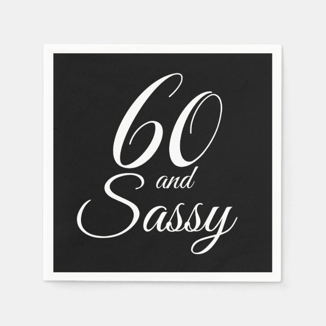 60 and Sassy Black and White Birthday Party Napkins (Front)