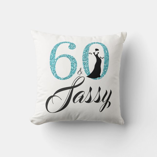 60 and Sassy | Typography 60th Birthday Gift Throw Pillow (Front)