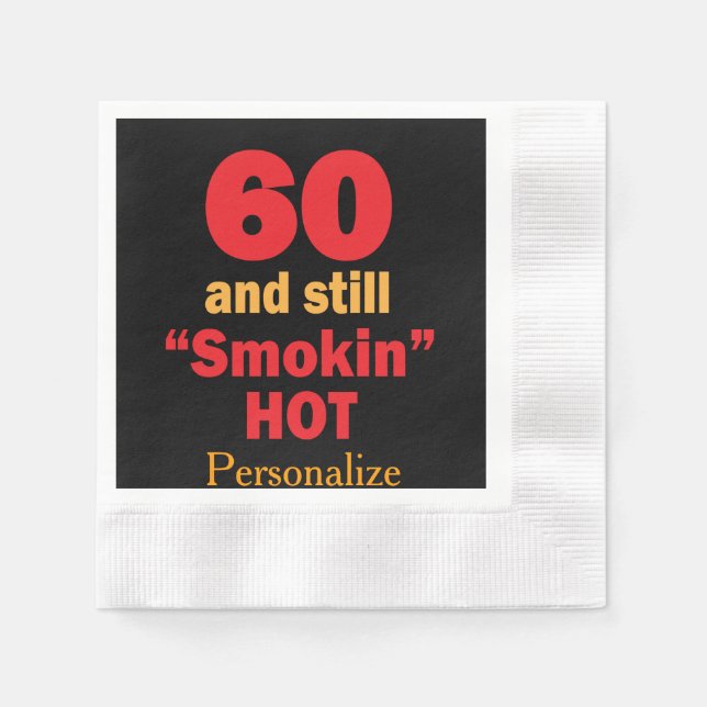 60 and Still Smokin Hot | 60th Birthday Napkins (Front)