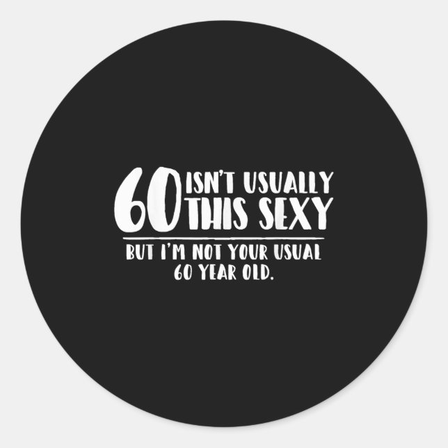 60 And Y Shirt Funny 60th Birthday Gift  Classic Round Sticker (Front)