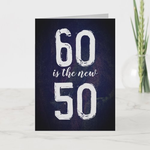 60 Birthday Humor Card