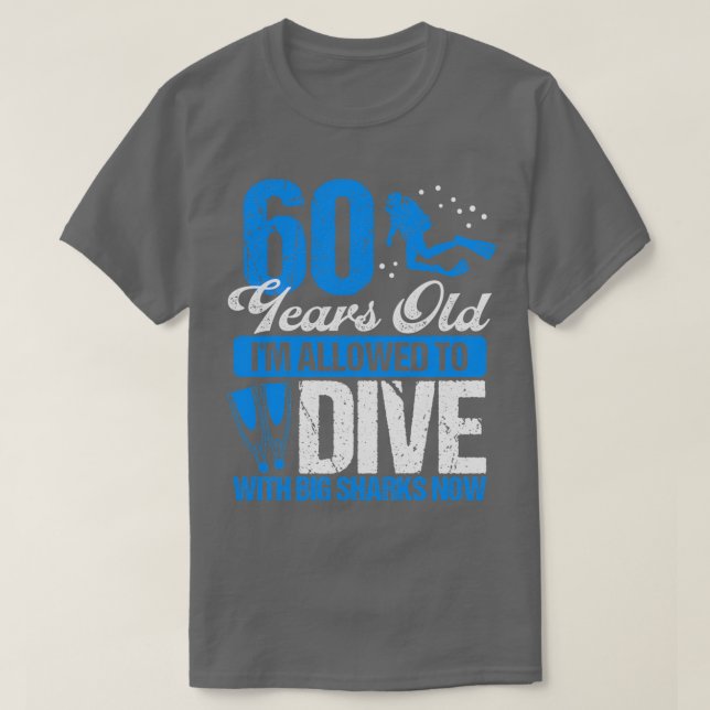 60 Birthday Scuba Diving Scuba Diver 60 Years Old T-Shirt (Design Front)