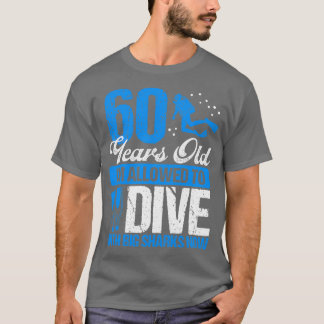 60 Birthday Scuba Diving Scuba Diver 60 Years Old T-Shirt