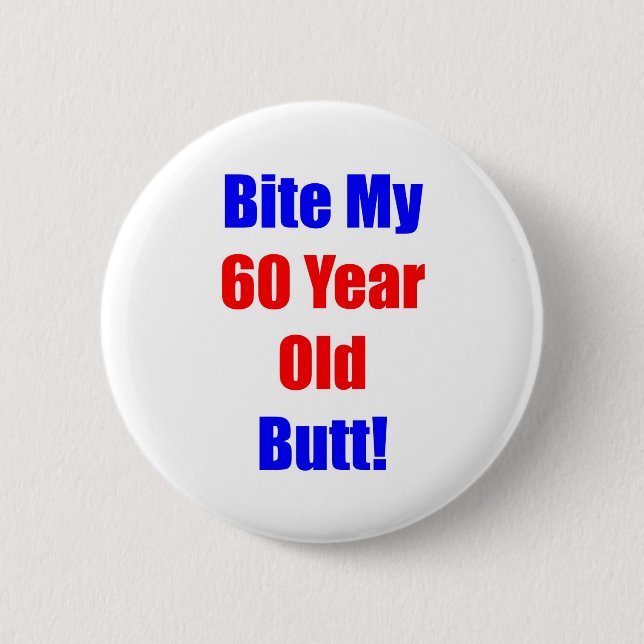60 Bite My Butt Button (Front)