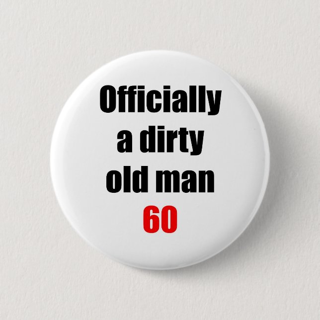 60  Dirty Old Man Button (Front)