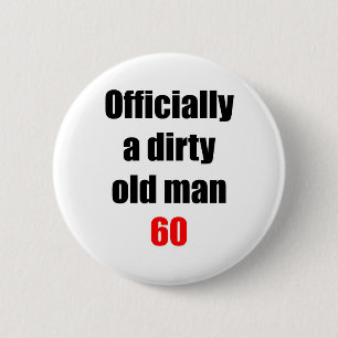60 Dirty Old Man Button