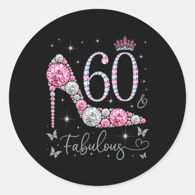 60 Fabulous 60 And Fabulous 60Th Classic Round Sticker (Front)