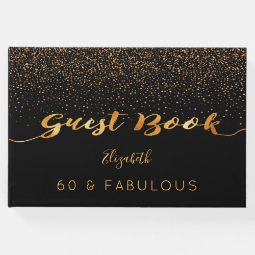 60  Fabulous 60th birthday black gold confetti Guest Book