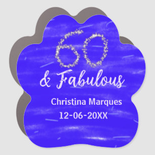 60 & fabulous birthday blue silver add name date car magnet