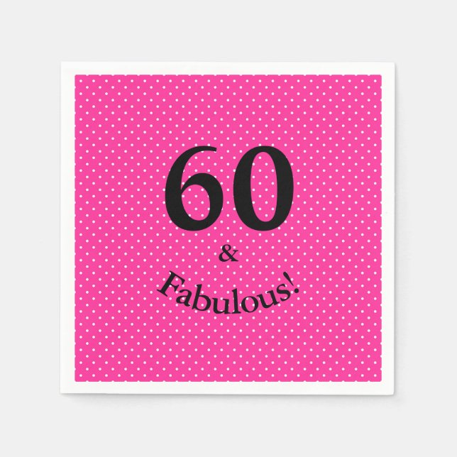 60 & Fabulous Birthday Bright Pink Polka Dots Napkins (Front)