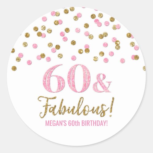 60  Fabulous Birthday Gold Pink Confetti  Classic Round Sticker