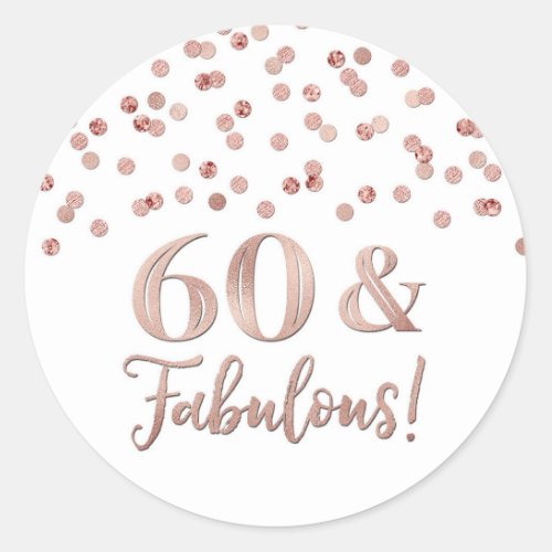 60  Fabulous Birthday Gold Rose Confetti  Classic Round Sticker