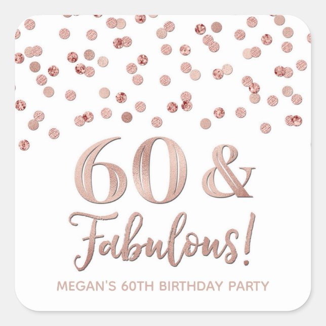 60 & Fabulous Birthday Gold Rose Confetti Square Sticker (Front)