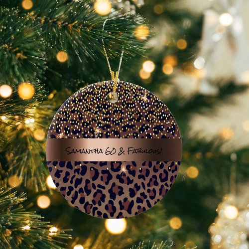 60  Fabulous Birthday Party leopard pattern glam Ceramic Ornament