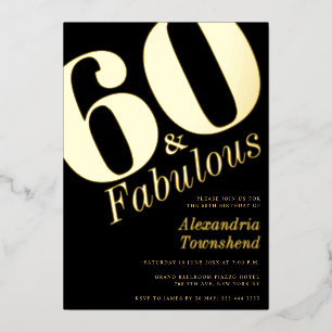 60 & Fabulous Bold Gold 60th Birthday Invitation Foil Invitation
