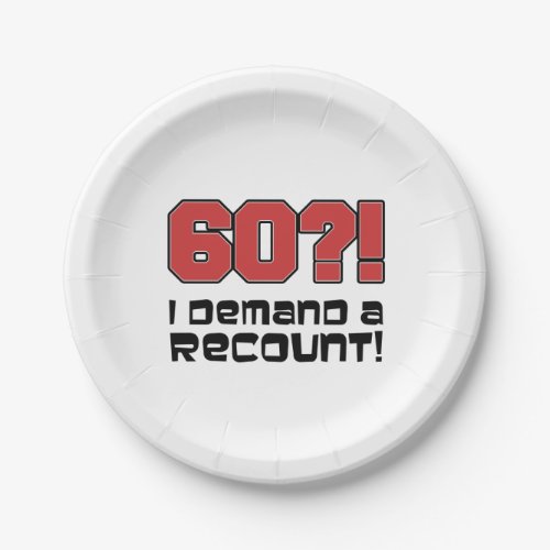 60 I Demand A Recount Funny 60th Birthday Paper Plates