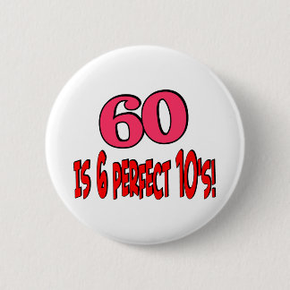 60 is 6 perfect 10's (PINK) Button