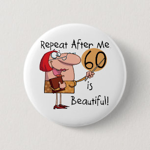 60 is Beautiful Tshirts and gifts Button