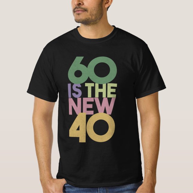 60 is the New 40 - 60th Birthday Gift Essential T- T-Shirt (Front)