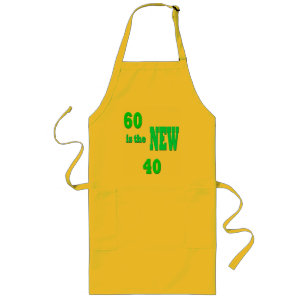 60 IS THE NEW 40- APRON