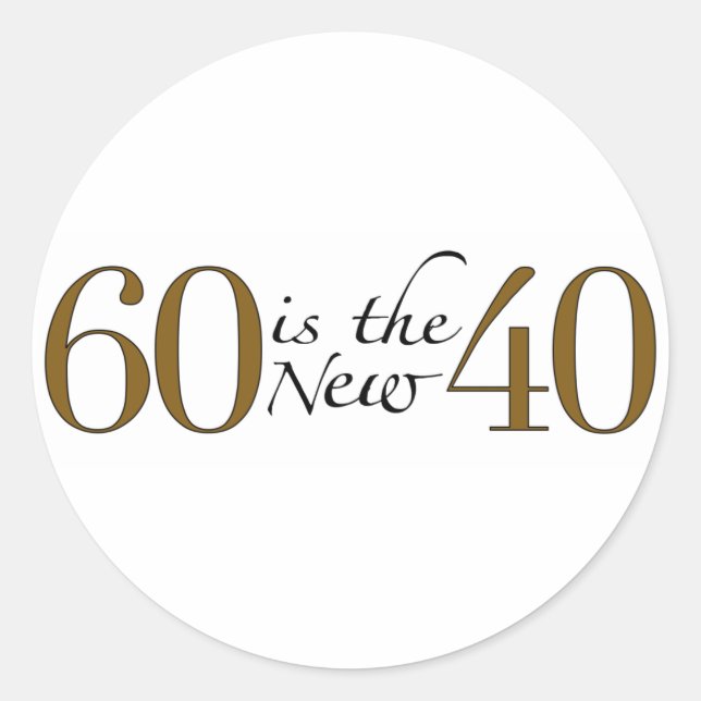 60 Is The New 40 Classic Round Sticker (Front)