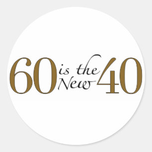 60 Is The New 40 Classic Round Sticker