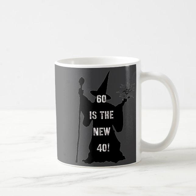60 Is The New 40  Coffee Mug (Right)