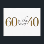 60 Is The New 40 Postcard<br><div class="desc">Hilarious 60 is the new 40 birthday t-shirts,  hats,  stickers and gifts. Funny 60th birthday clothes,  buttons,  bags and clothing. Original tees and gifts for anyone turning sixty but who still feels young at heart.</div>