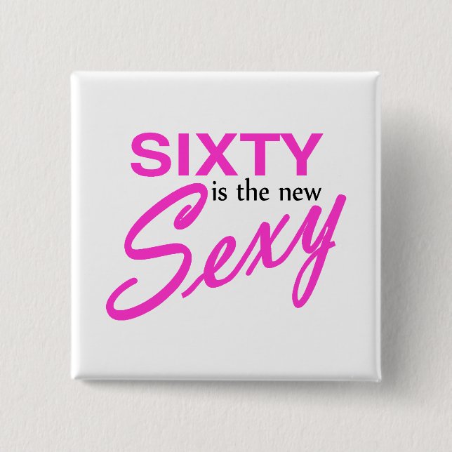 60 Is The New Pinback Button (Front)