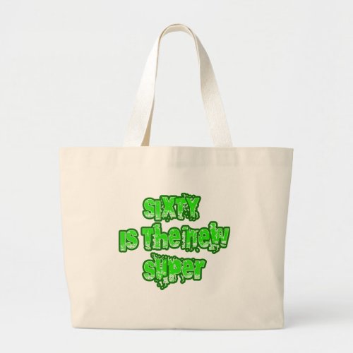 60 Is the New Super Products Large Tote Bag