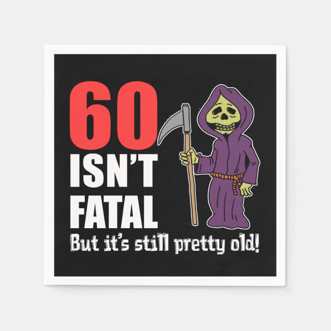 60 Isn't Fatal But It's Still Old Grim Reaper Napkins (Front)