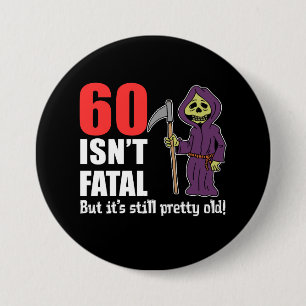 60 Isn't Fatal Grim Reaper Black Button