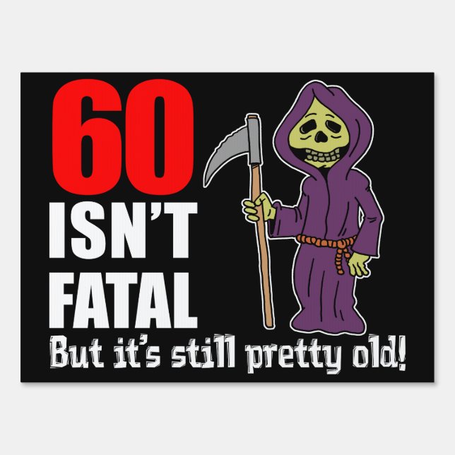 60 Isn't Fatal Grim Reaper Sign (Front)