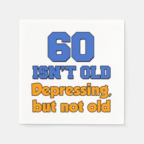 60 Isnt Old Depressing But Not Old Paper Napkin