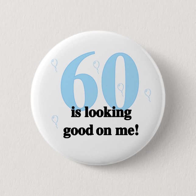60 Looking Good on Me Button (Front)