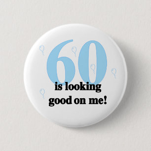 60 Looking Good on Me Button