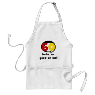 60 Looks So Good On Me T-shirts and Gifts Adult Apron