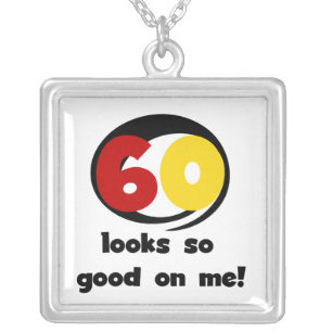 60 Looks So Good On Me T-shirts and Gifts Silver Plated Necklace