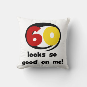 60 Looks So Good On Me T-shirts and Gifts Throw Pillow
