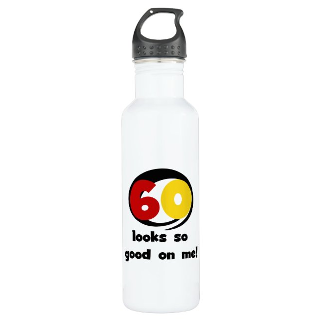60 Looks So Good On Me T-shirts and Water Bottle (Front)