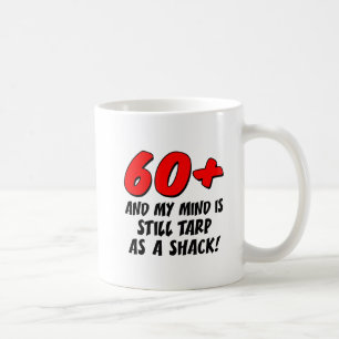 60 Mind Still Tarp As Shack Mug